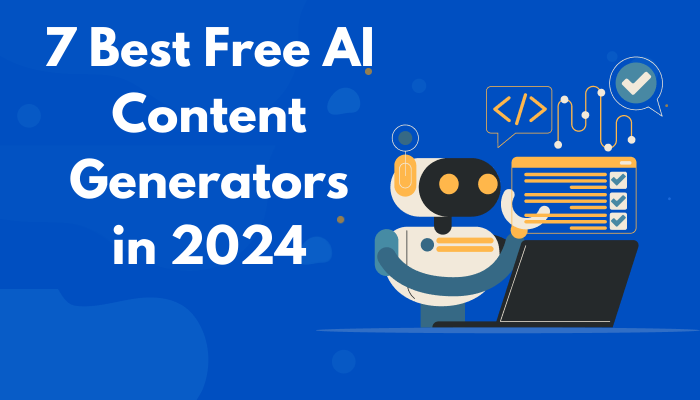 Best Free AI Content Generators in 2024
