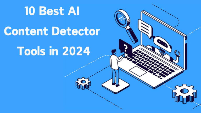 Best AI Content Detector Tools in 2024